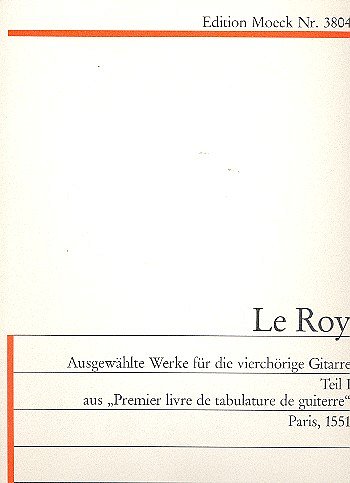 A. Le Roy: Ausgewählte Werke für die vierchörige Gitarr, Git