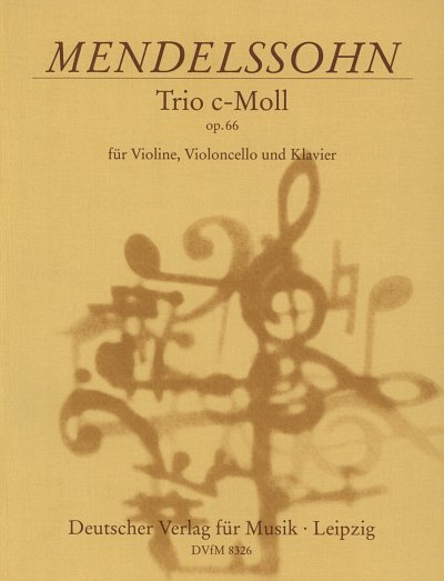 F. Mendelssohn Bartholdy: Trio C-Moll Op 66