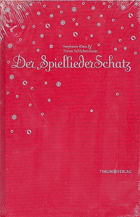 Klein Stephanie + Schlichenmaier Timon: Der Spielliederschatz