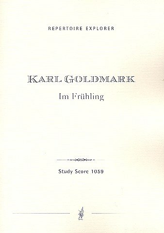 C. Goldmark: Im Frühling op.36 für Orchester