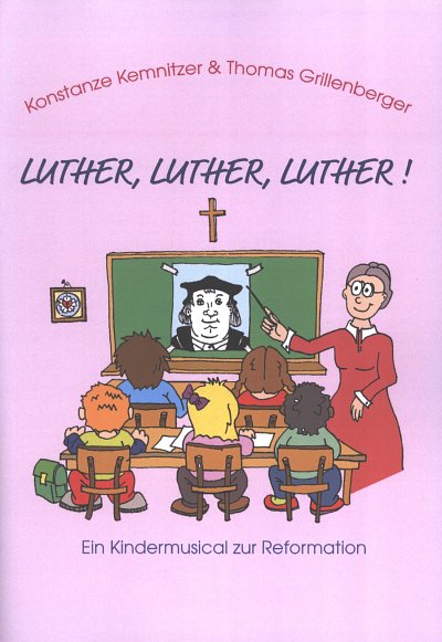 T. Grillenberger: Luther, Luther, Luther!, KhMelKlv (Part.)