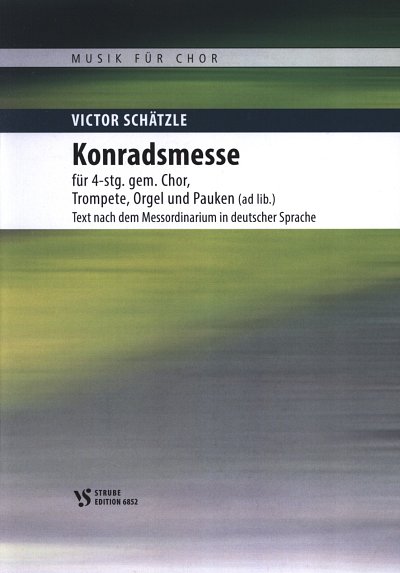 V. Schaetzle: Konradsmesse, gChor, Trompete, Orgel; PaSt
