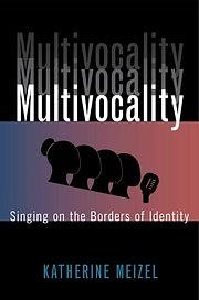 K. Meizel: Multivocality: Singing on the Borders of Identity