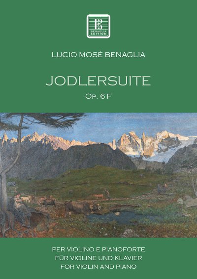 Lucio Mosè Benaglia: Jodlersuite op. 6f, VlKlav (KlavpaSt)