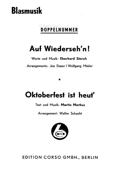 Storch Eberhard + Martius Martin: Auf Wiedersehn + Oktoberfest Ist Heut