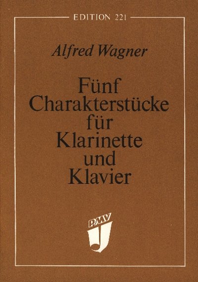 A. Wagner: Fuenf Charakterstuecke, KlarKlv (KlavpaSt)