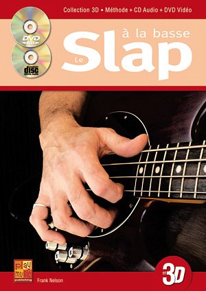 F. Nelson: Le Slap à la basse en 3D, E-Bass (+CD+DVD)