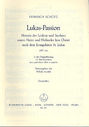 H. Schütz: Lukas-Passion SWV 480, GCh4 (Chpa)