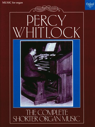 P. Whitlock: The Complete Shorter Organ Music, Org