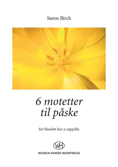 S. Birch: 6 Motetter Til Påske, GchKlav (KA)