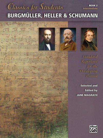 Classics for Students:Burgmuller Heller Schumann 2, Klav