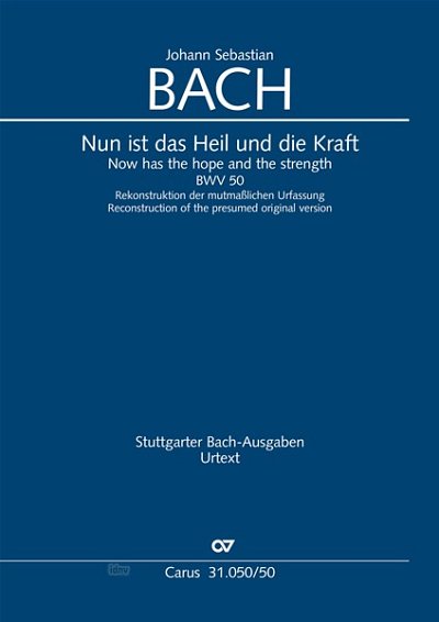 J.S. Bach et al.: Nun ist das Heil und die Kraft D-Dur BWV 50 (1740(?))
