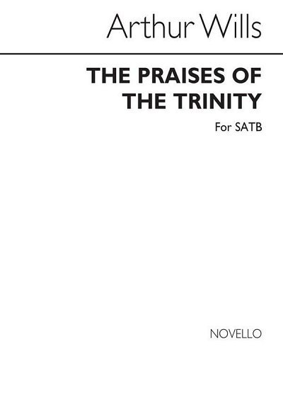 A. Wills: Praises Of The Trinity