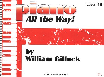 W. Gillock: Piano - All the Way! Level 1B, Klav
