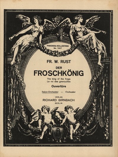 F.W. Rust: Der Froschkoenig - Ouvertuere Preciosa