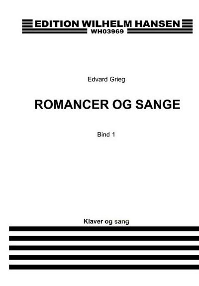 E. Grieg: Romancer Og Sange - Bind 1, GesKlav