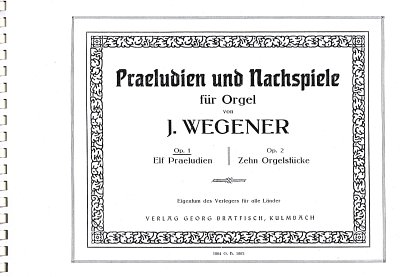Wegener J.: Praeludien + Nachspiele Op 1