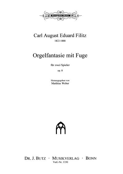Filitz Carl August Eduard: Orgelfantasie Mit Fuge Op 8