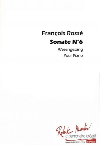 F. Rossé: Sonate N°6 - Wesengesang
