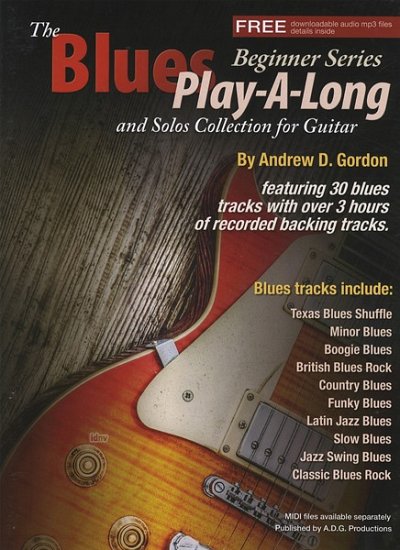 A.D. Gordon: The Blues Play-A-Long And Solos Collection