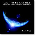 L. True: Let This Be the Time, Ch (CD)