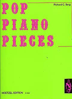 Berg Richard C.: Pop Piano Pieces.