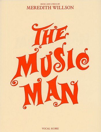 Music Man, The Vocal Score (Wilson, M)