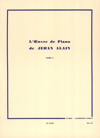 J. Alain: L'Oeuvre de Piano Vol. 1, Klav