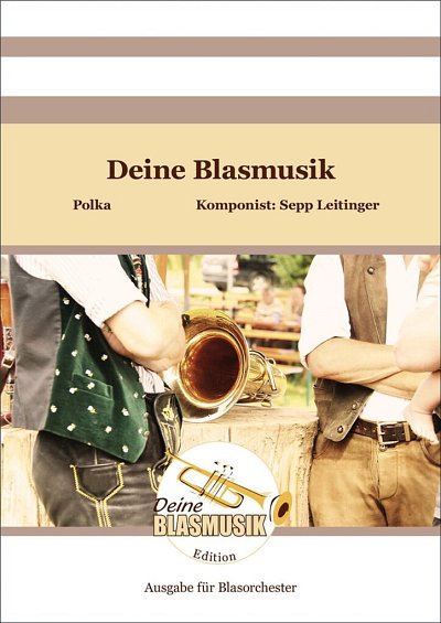S. Leitinger: Deine Blasmusik, Blaso (Dir+St)