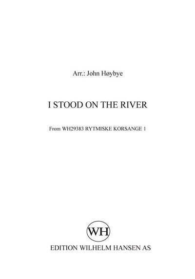 J. Høybye: I Stood The River, GchKlav (Chpa)
