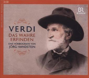 Giuseppe Verdi - Das wahre Erfinden
