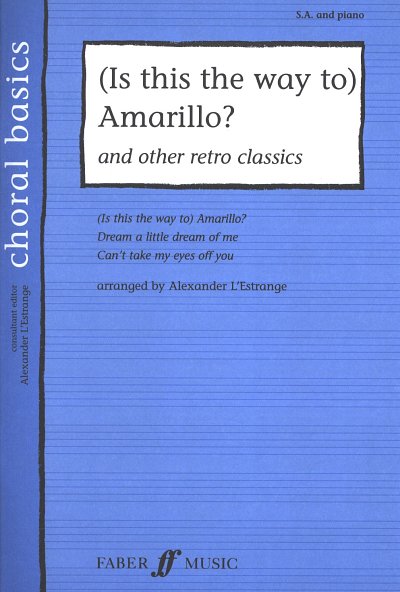 Choral Basics: (Is This The Way To) Amarillo? - Medley (SA and Piano)