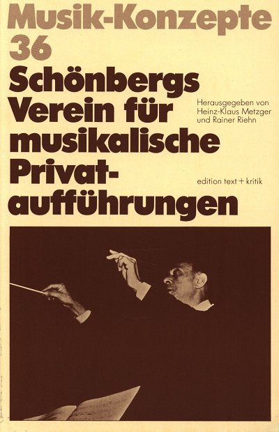 H. Metzger: Musik-Konzepte 36 - Schönbergs Verein für m (Bu)