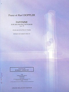 F. Doppler: Fantaisie Sur Des Motifs Hongrois Opus , 2FlKlav