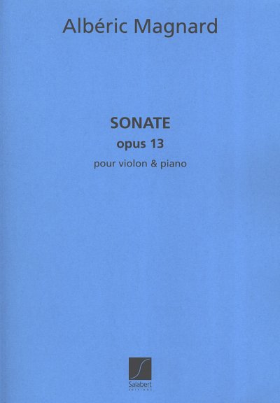 A. Magnard: Sonate Op.13