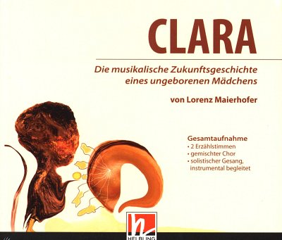 L. Maierhofer: CLARA - Gesamtaufnahme, Ges (CD)