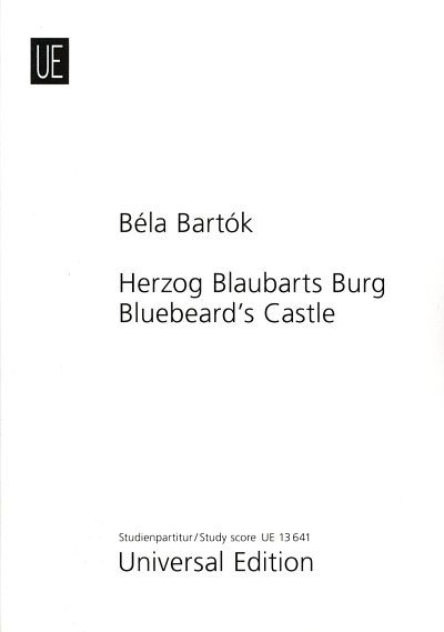 B. Bartók: Herzog Blaubarts Burg/ Bluebear, Ges2ErOrch (Stp)