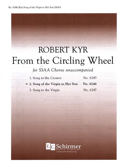R. Kyr: From the Circling Wheel, Fch (Chpa)