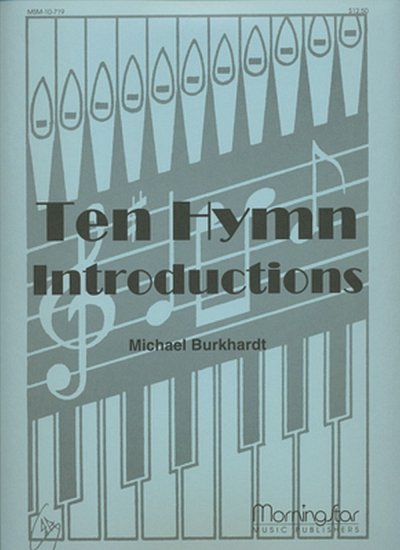 M. Burkhardt: Ten Hymn Introductions, Set 1, Org
