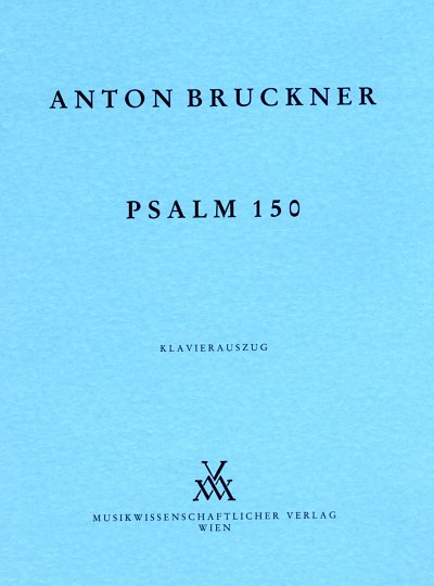 A. Bruckner: Psalm 150, GesSGchOrch (KA)