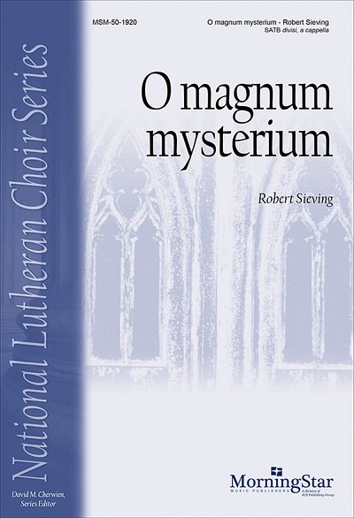 R. Sieving: O magnum mysterium
