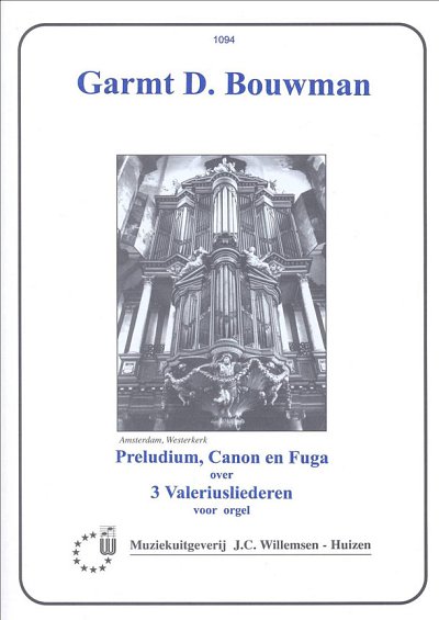 Prelude Canon En Fuga Over 3 Valeriusliederen, Org
