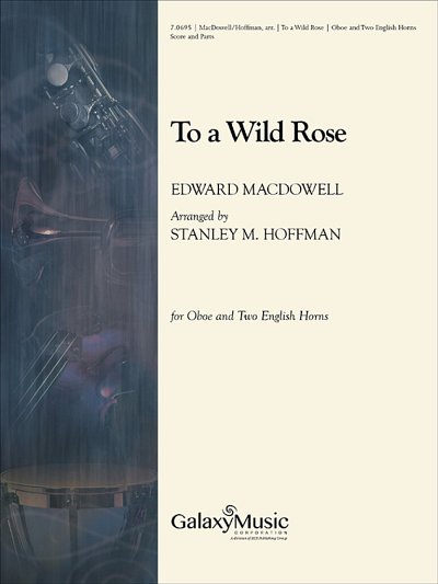 E. MacDowell: To a Wild Rose (Bu)