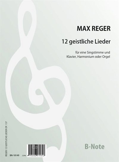 M. Reger: 12 geistliche Lieder für Singstimme und K, GesKlav