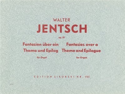 Jentsch Walter: Fantasien über ein Thema und Epilog für Orgel op. 51