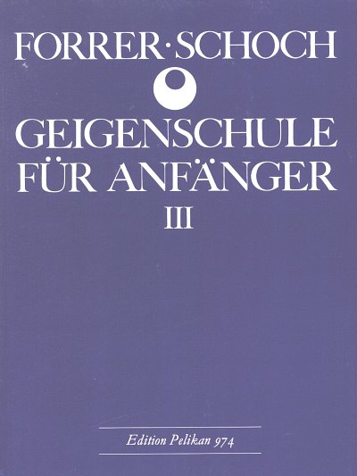 Forrer Felix + Schoch Rudolf: Geigenschule 3 Fuer Anfaenger