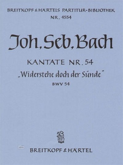 J.S. Bach: Kantate 54 Widerstehe Doch Der Suende