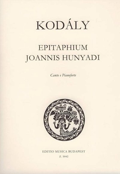 Z. Kodály: Epitaphium Joannis Hunyadi, GesKlav
