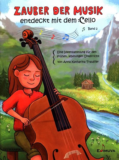 A.K. Trauffer: Zauber der Musik - entdeckt mit dem Cello, Vc