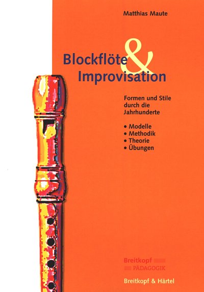 M. Maute: Blockfloete & Improvisation (Bu)